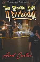 Tha Streetz Ain't 4 Errbody! B0GLHNDN3V Book Cover