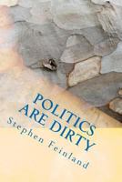 Politics are Dirty 1470110482 Book Cover