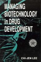 Managing Biotechnology in Drug Development 084939466X Book Cover