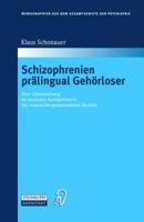 Schizophrenien prälingual Gehörloser: Eine Untersuchung im lautlosen Kompartiment des "menschengemeinsamen Raums" (Monographien aus dem Gesamtgebiete der Psychiatrie) (German Edition) 3798513481 Book Cover