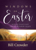 Windows on Easter: Men and Women Who Encountered Jesus 1572933674 Book Cover