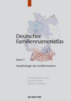 Morphologie Der Familiennamen (Deutscher Familiennamen - Atlas) (German Edition) (Deutscher Familiennamenatlas, 3) 3110278332 Book Cover
