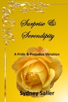 Surprise & Serendipity: A Pride & Prejudice Variation B08BR89RCW Book Cover