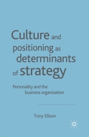 Culture and Positioning as Determinants of Strategy: Personality and the Business Organization 1349513431 Book Cover