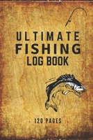 Ultimate Fishing Log Book: The Essential Accessory For Any Fisherman B084DG79K3 Book Cover