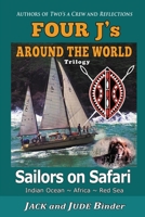 Sailors on Safari: Four J's Around the World Trilogy B086FLTD8G Book Cover