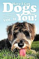 Have I Got Dogs For You!: Life Among The Dog People of Paddington Rec, Vol. II 1449063195 Book Cover