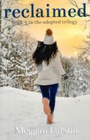 Reclaimed: Book #3 In The Adopted Trilogy 1990419399 Book Cover