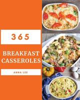 Breakfast Casseroles 365 : Enjoy 365 Days with Amazing Breakfast Casserole Recipes in Your Own Breakfast Casserole Cookbook! [book 1] 1790202914 Book Cover