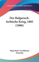 Der Bulgarisch-Serbische Krieg, 1885 (1886) 1277640610 Book Cover