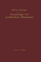 Grundzuge Der Praktischen Pharmazie: 6., Vollig Neubearbeitete Aufl. Der "Schule Der Pharmazie, Praktischer Teil, Von Ernst Mylius" 3642895719 Book Cover