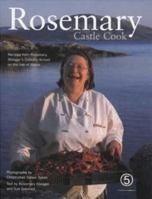 Rosemary, Castle Cook: Recipes from Rosemary Shrager's Cookery School on the Isle of Harris 1841590495 Book Cover