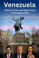 Venezuela: History, Crisis, and Opportunity B0DQ5T5RXG Book Cover