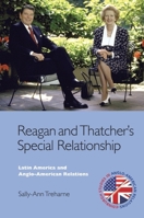 Reagan and Thatcher's Special Relationship: Latin America and Anglo-American Relations 0748686061 Book Cover