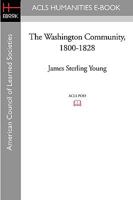 The Washington Community, 1800-1828 B000GQHMKY Book Cover