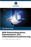 BIM-Datenintegration, Rahmenwerk und Informationsvisualisierung (German Edition) 6209699219 Book Cover