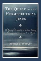 The Quest of the Hermeneutical Jesus: The Impact of Hermeneutics on the Jesus Research of John Dominic Crossan and N.T. Wright 0761840966 Book Cover