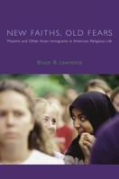 New Faiths, Old Fears: Muslims And Other Asian Immigrants In American Religious Life (American Lectures on the History of Religions) 0231115210 Book Cover