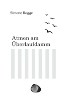 Atmen am Überlaufdamm (German Edition) 3384898877 Book Cover