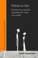 Förlust av lust: Handbok om sexuella dysfunktioner i teori och praktik (Swedish Edition) 3690356822 Book Cover