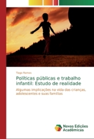 Pol�ticas p�blicas e trabalho infantil: Estudo de realidade 6139729750 Book Cover