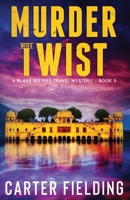 Murder with a Twist: A Blake Sisters Travel Mystery 1647045959 Book Cover