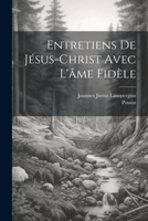 Entretiens de J�sus-Christ Avec l'�me Fid�le 1022583387 Book Cover