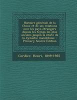 Histoire Generale de La Chine: Et de Ses Relations Avec Les Pays Etrangers 1530171067 Book Cover