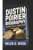 DUSTIN POIRIER BIOGRAPHY: Heart Of A Fighter B0DQY9SG69 Book Cover
