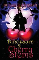 Dinosaurs &  Cherry Stems 1479294608 Book Cover
