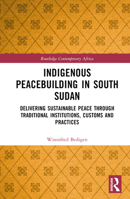 Indigenous Peacebuilding in South Sudan B0C2NKTSGJ Book Cover