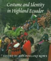 Costume and Identity in Highland Equador 0295977426 Book Cover