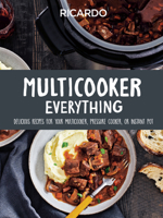 Multicooker Everything: Delicious Recipes for Your Multicooker, Pressure Cooker or Instant Pot 0525612467 Book Cover