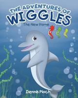 The Adventures of Wiggles: Wiggles Finds a New Home 1640036695 Book Cover