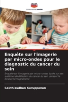 Enquête sur l'imagerie par micro-ondes pour le diagnostic du cancer du sein 6209453376 Book Cover