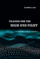Training for the High-End Fight: The Strategic Shift of the 2020s 1098350758 Book Cover