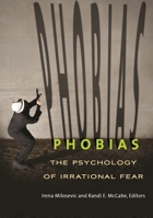 Phobias: The Psychology of Irrational Fear B0CD3GLTK3 Book Cover