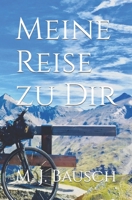 Meine Reise zu Dir (German Edition) B08B7RGX6Z Book Cover