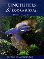 Kingfishers and Kookaburras: Jewels of the Australian Bush 1876334320 Book Cover