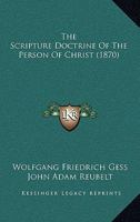 The Scripture Doctrine Of The Person Of Christ 116638327X Book Cover