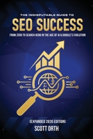 The Indisputable Guide to SEO Success (Expanded 2026 Edition): From Zero to Search Hero in the Age of AI & Google's Evolution B0GVJKSR3J Book Cover
