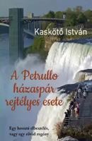 A Petrullo Hazaspar Rejtelyes Esete: Egy Hosszú Elbeszélés, Vagy Egy Rövid Regény 1989073077 Book Cover