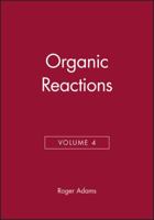 Organic Reactions, Volume 4 0471005614 Book Cover