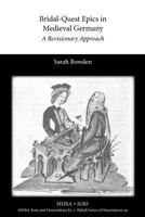 Bridal-Quest Epics in Medieval Germany: A Revisionary Approach 1907322965 Book Cover