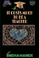 It Costs Much to Be a Teacher 1636699294 Book Cover