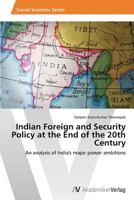 Indian Foreign and Security Policy at the End of the 20th Century 3639492021 Book Cover