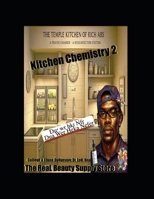 KITCHEN CHEMISTRY 2 THE REAL BEAUTY SUPPLY STORE: DUA WER HEKA NEFER (Pastor Rich Temple of QRST) B0FK3H2SBT Book Cover