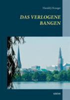 Das verlogene Bangen: Krimi 3741242748 Book Cover