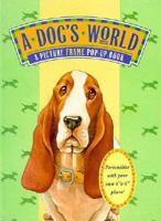A Dog's World: A Picture Frame Pop-Up Quote Book 188844312X Book Cover