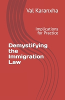 Demystifying the Immigration Law: Implications for Practice B0BCS7DLFW Book Cover